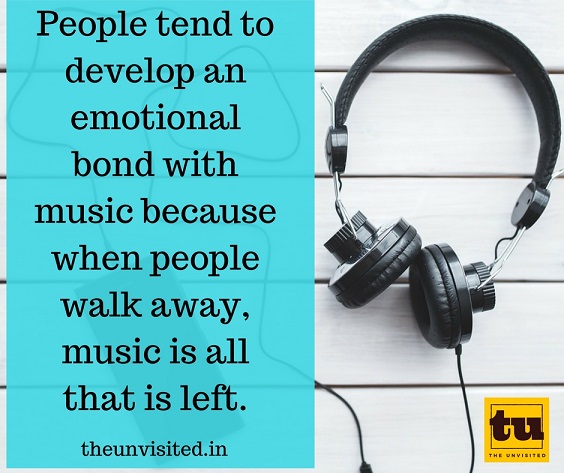 People tend to develop an emotional bond with music because when people walk away, music is all that is left