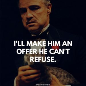 godfather quotes the unvisited movie hollywood Don Vito Corleone 14