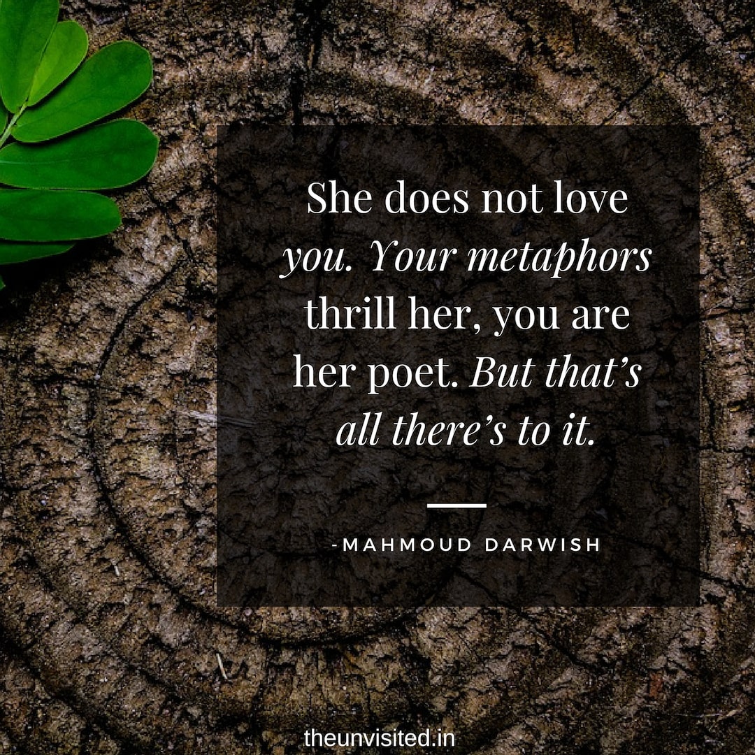 Mahmoud Darwish Quotes Romantic The unvisited love poet poem couple sad romance quote 