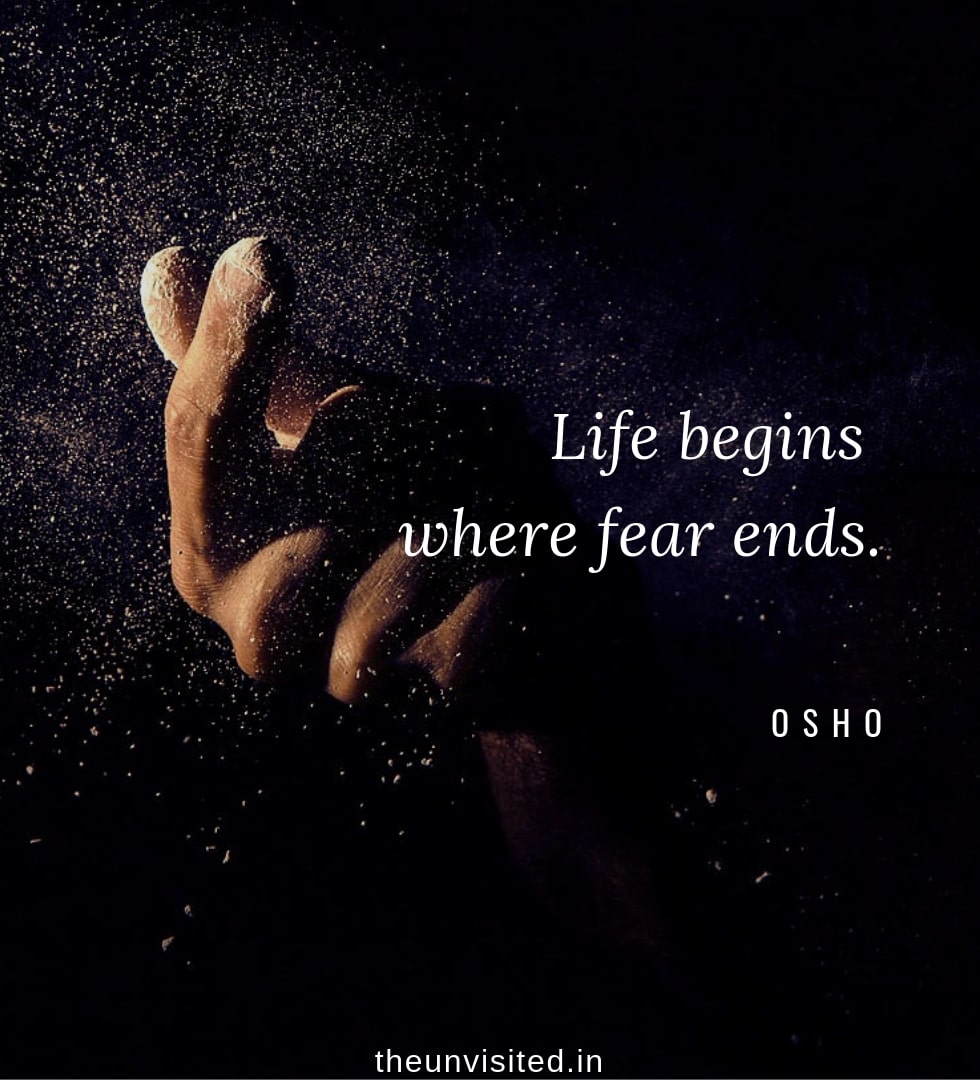 Osho Rajneesh spiritual love self wisdom writings Quotes The Unvisited quote 5 Life begins where fear ends