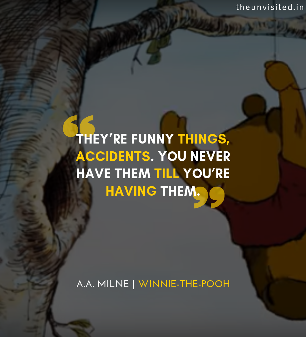 7-Winnie-Pooh-Quotes-life-love -friendship-wisdom-writings-Quotes-The-Unvisited-quote-book-writer-Theyre- funny-things-Accident - The Unvisited