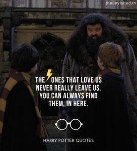 Harry-Potter-Quotes-life-love-friendship-wisdom-writings-Quotes-The-Unvisited-quote-book-writer-j-k-rowling The ones that love us never really leave us. You can always find them, in here.