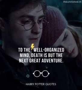 Harry-Potter-Quotes-life-love-friendship-wisdom-writings-Quotes-The-Unvisited-quote-book-writer-j-k-rowling To the well-organized mind, death is but the next great adventure
