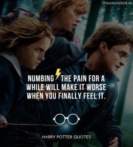 Harry-Potter-Quotes-life-love-friendship-wisdom-writings-Quotes-The-Unvisited-quote-book-writer-j-k-rowling Numbing the pain for a while will make it worse when you finally feel it