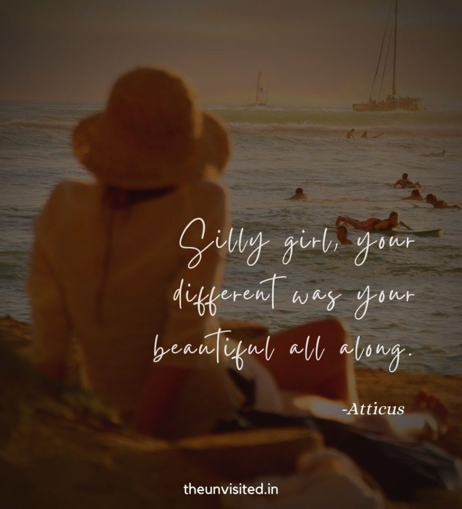 Silly girl, your different was your beautiful all along.