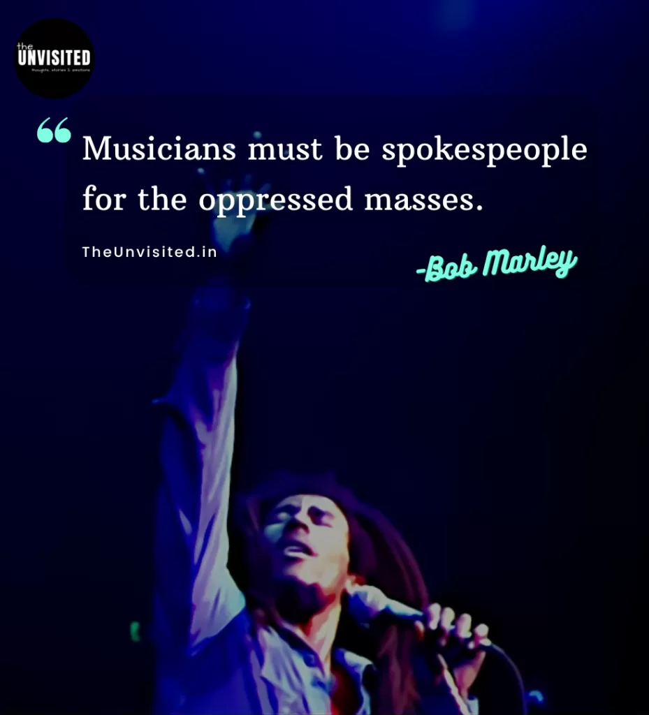 Musicians must be spokespeople for the oppressed masses.