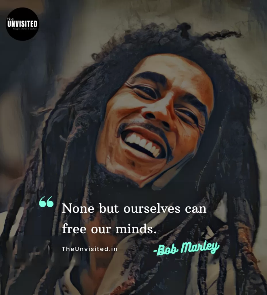 None but ourselves can free our minds.