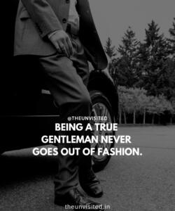 1 the unvisited man quote motivation inspiration quotes love deep book author writer read sad life BEING A TRUE GENTLEMAN NEVER GOES OUT OF FASHION